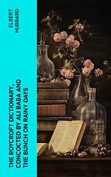 E-Book (epub) The Roycroft Dictionary, Concocted by Ali Baba and the Bunch on Rainy Days von Elbert Hubbard