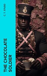 E-Book (epub) The Chocolate Soldier von C. T. Studd