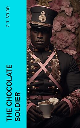 eBook (epub) The Chocolate Soldier de C. T. Studd