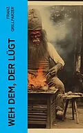 E-Book (epub) Weh dem, der lügt von Franz Grillparzer