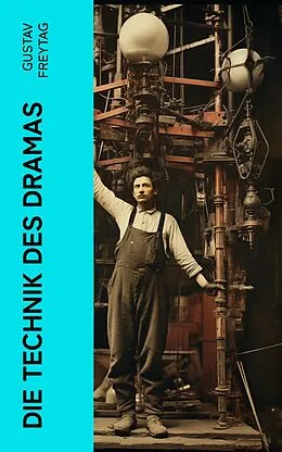 E-Book (epub) Die Technik des Dramas von Gustav Freytag