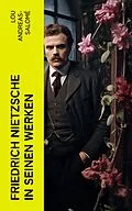 E-Book (epub) Friedrich Nietzsche in seinen Werken von Lou Andreas-Salomé