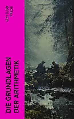E-Book (epub) Die Grundlagen der Arithmetik von Gottlob Frege