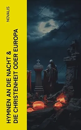 E-Book (epub) Hymnen an die Nacht &amp; Die Christenheit oder Europa von Novalis