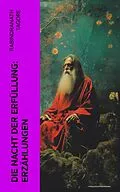 E-Book (epub) Die Nacht der Erfüllung: Erzählungen von Rabindranath Tagore