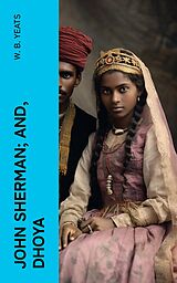 eBook (epub) John Sherman; and, Dhoya de W. B. Yeats