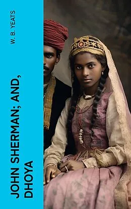 E-Book (epub) John Sherman; and, Dhoya von W. B. Yeats