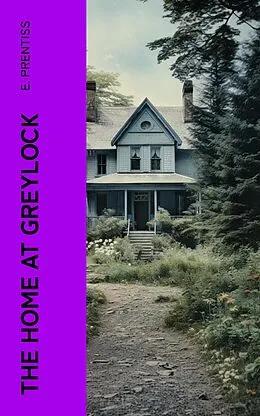 E-Book (epub) The Home at Greylock von E. Prentiss