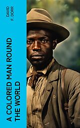 eBook (epub) A Colored Man Round the World de David F. Dorr