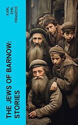 eBook (epub) The Jews of Barnow: Stories de Karl Emil Franzos