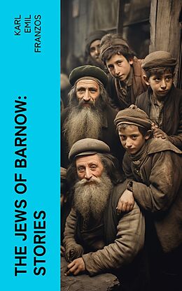 eBook (epub) The Jews of Barnow: Stories de Karl Emil Franzos