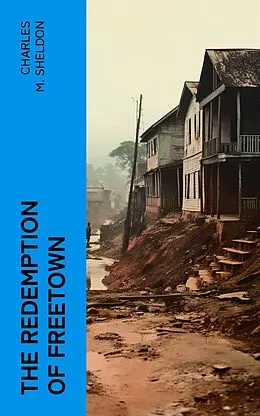 E-Book (epub) The Redemption of Freetown von Charles M. Sheldon