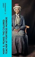 E-Book (epub) Mary S. Peake: The Colored Teacher at Fortress Monroe von Lewis C. Lockwood