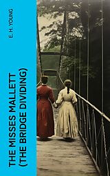 eBook (epub) The Misses Mallett (The Bridge Dividing) de E. H. Young