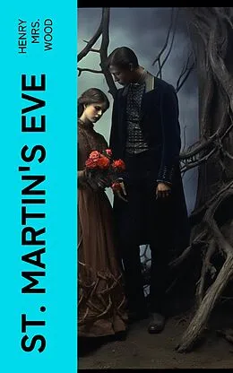 E-Book (epub) St. Martin's Eve von Henry Mrs. Wood