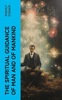 eBook (epub) The Spiritual Guidance of Man and of Mankind de Rudolf Steiner