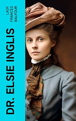 eBook (epub) Dr. Elsie Inglis de Lady Frances Balfour