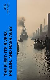 eBook (epub) The Fleet: Its Rivers, Prison, and Marriages de John Ashton