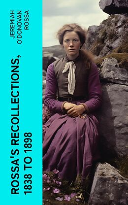 eBook (epub) Rossa's Recollections, 1838 to 1898 de Jeremiah O'Donovan Rossa