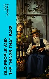 eBook (epub) Old People and the Things That Pass de Louis Couperus