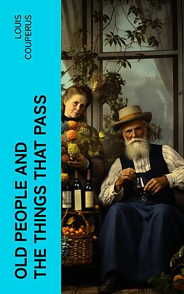 eBook (epub) Old People and the Things That Pass de Louis Couperus