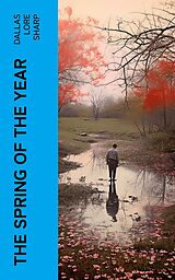 eBook (epub) The Spring of the Year de Dallas Lore Sharp
