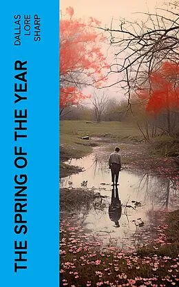 E-Book (epub) The Spring of the Year von Dallas Lore Sharp