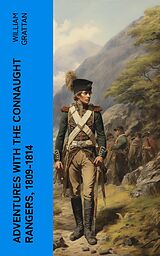 eBook (epub) Adventures with the Connaught Rangers, 1809-1814 de William Grattan