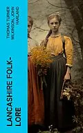 E-Book (epub) Lancashire Folk-lore von Thomas Turner Wilkinson, John Harland