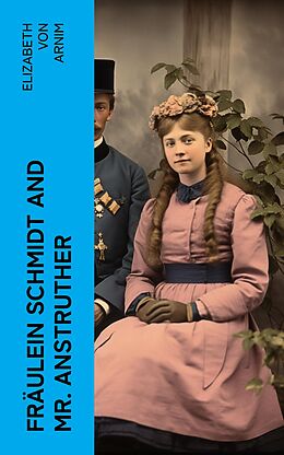 eBook (epub) Fräulein Schmidt and Mr. Anstruther de Elizabeth Von Arnim