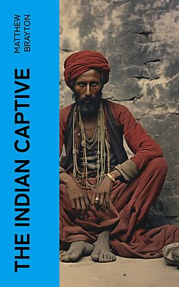 eBook (epub) The Indian Captive de Matthew Brayton