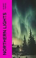 E-Book (epub) Northern Lights von Gilbert Parker