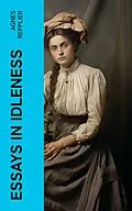 E-Book (epub) Essays in Idleness von Agnes Repplier