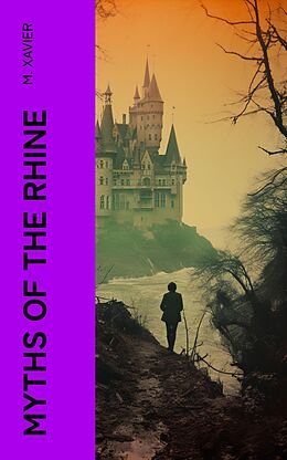 eBook (epub) Myths of the Rhine de M. Xavier