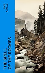 eBook (epub) The Spell of the Rockies de Enos A. Mills