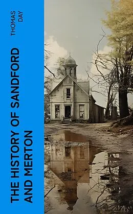 E-Book (epub) The History of Sandford and Merton von Thomas Day