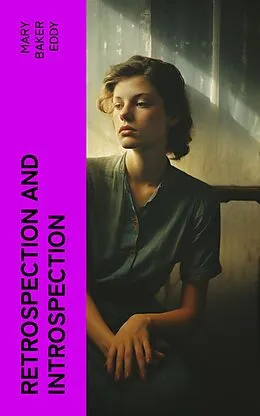 E-Book (epub) Retrospection and Introspection von Mary Baker Eddy