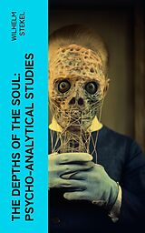 eBook (epub) The Depths of the Soul: Psycho-Analytical Studies de Wilhelm Stekel