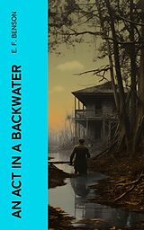 eBook (epub) An Act in a Backwater de E. F. Benson