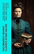 E-Book (epub) The Greatest Feminist Classics in One Volume von Henrik Ibsen, Charlotte Brontë, Marietta Holley