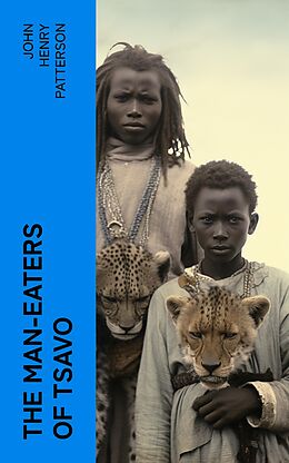 eBook (epub) The Man-Eaters of Tsavo de John Henry Patterson