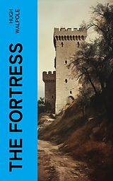 eBook (epub) The Fortress de Hugh Walpole