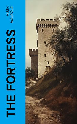 eBook (epub) The Fortress de Hugh Walpole