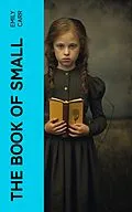 E-Book (epub) The Book of Small von Emily Carr