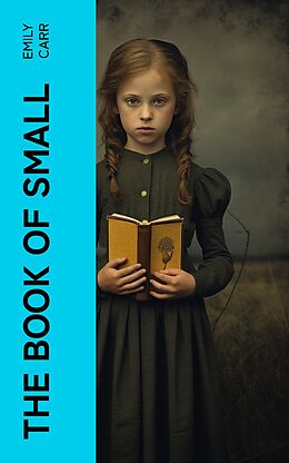 eBook (epub) The Book of Small de Emily Carr