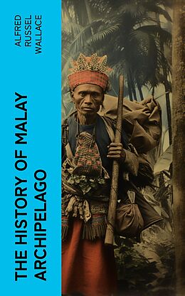 eBook (epub) The History of Malay Archipelago de Alfred Russel Wallace