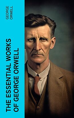 eBook (epub) The Essential Works of George Orwell de George Orwell