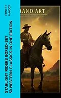 E-Book (epub) Starlight Riders Boxed-Set 50 Western Classics in One Edition von Ernest Haycox