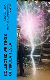 eBook (epub) Collected Writings of Nikola Tesla de Nikola Tesla, Thomas Commerford Martin