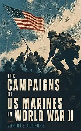 E-Book (epub) The Campaigns of US Marines in World War II von Bernard C. Nalty, John C. Chapin, Joseph H. Alexander